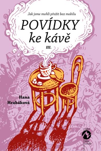 Povídky ke kávě III. - Hana Hrabáková - e-kniha