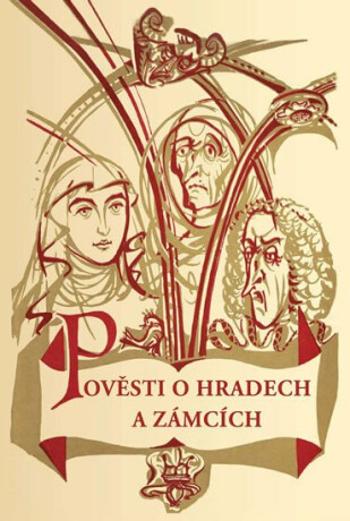 Pověsti o hradech a zámcích - Štéger Bohumír