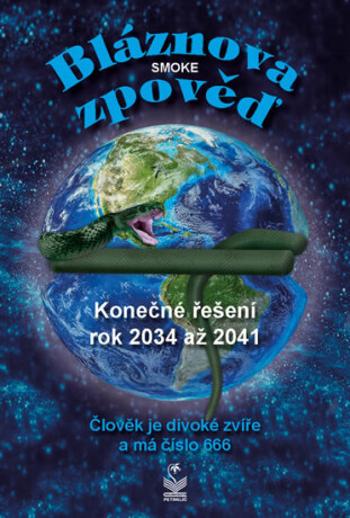 Bláznova zpověď -  Konečné řešení 2034 až 2041