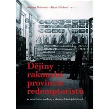 Dějiny rakouské provincie redemptoristů: se zaměřením na domy v oblastech českých Němců (978-80-7465-374-2)