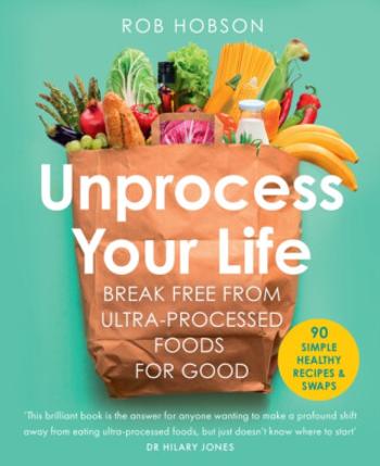 Unprocess Your Life - Rob Hobson