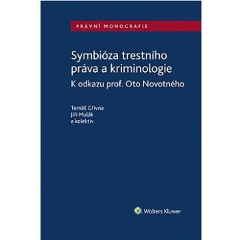 Symbióza trestního práva a kriminologie: K odkazu prof. Oto Novotného (978-80-7676-639-6)