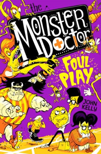 The Monster Doctor: Foul Play - John Kelly