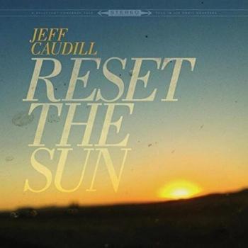 Jeff Caudill - Reset The Sun (12" Vinyl)