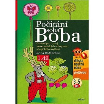 Počítání soba Boba 1. díl: Cvičení pro rozvoj matematických schopností a logického myšlení pro děti  (978-80-266-1755-6)