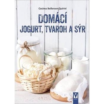 Domácí jogurt, tvaroh a sýr (978-80-7541-265-2)