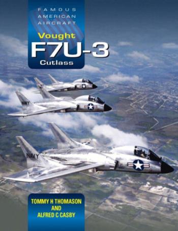 Vought F7U-3 Cutlass - Alfred C. Casby, Tommy H. Thomason