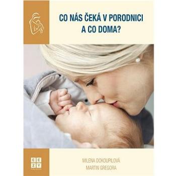 Co nás čeká v porodnici a co doma?  (978-80-908101-0-5)