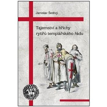 Tajemství a hříchy rytířů templářského řádu   (978-80-7511-682-6)