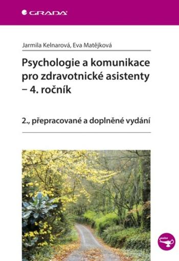 Psychologie a komunikace pro zdravotnické asistenty - 4. ročník - Jarmila Kelnarová, Eva Matějková - e-kniha