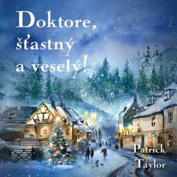 Doktore, šťastný a veselý! - Patrick Taylor - audiokniha