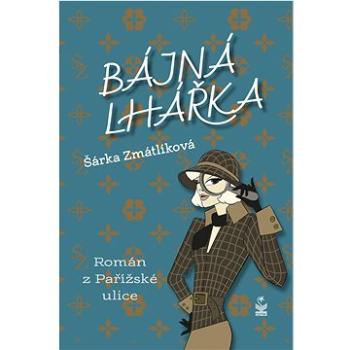 Bájná lhářka: Román z Pařížské ulice (978-80-7229-838-9)