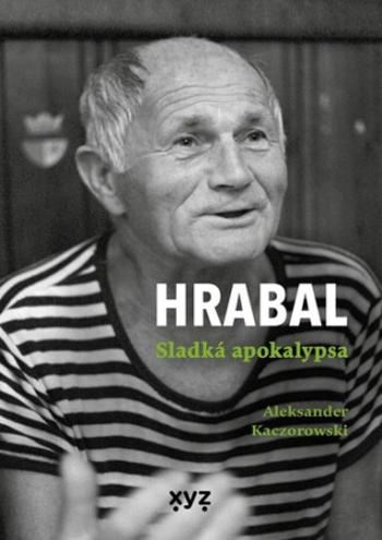 Hrabal: Sladká apokalypsa (Defekt) - Aleksander Kaczorowski