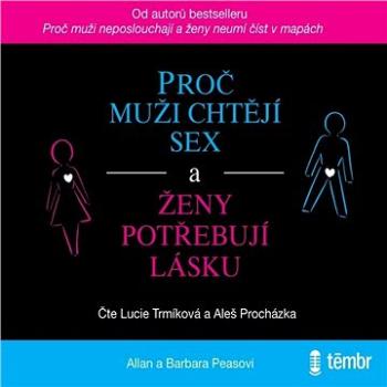 Proč muži chtějí sex a ženy potřebují lásku ()