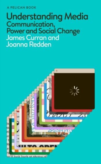 Understanding Media - James Curran, Joanna Redden