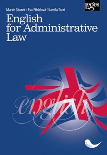 English for Administrative Law - Martin Škurek, Eva Přidalová, Kamila Tozzi