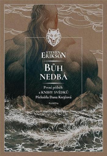 Kniha svědků 1: Bůh nedbá - Steven Erikson