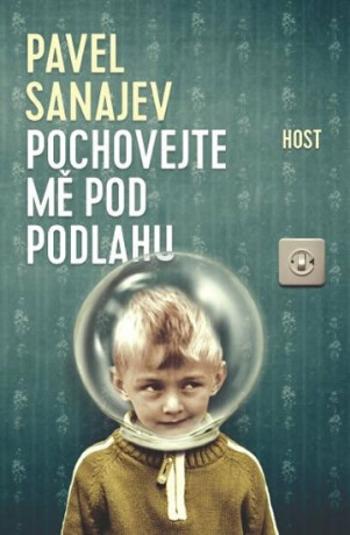 Pochovejte mě pod podlahu - Pavel Sanajev