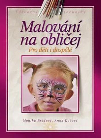 Malování na obličej (Monika Brýdová, Anna Kočová) - Monika Brýdová, Anna Kočová