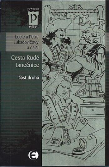 Cesta Rudé tanečnice - část druhá (Edice Pevnost) - Lucie Lukačovičová, Petra Lukačovičová