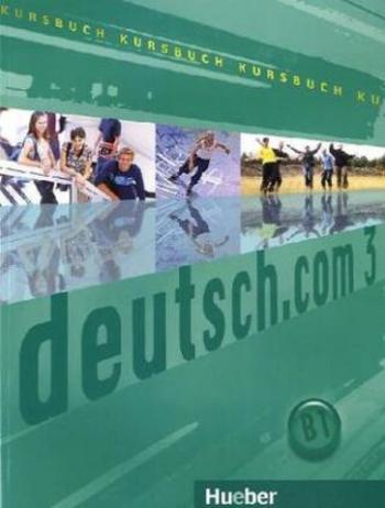 Deutsch.com 3: Kursbuch - Sara Vicente, Carmen Cristache