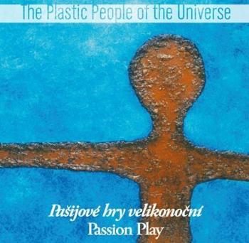 The Plastic People of the Universe - Pašijové hry velikonoční (CD)