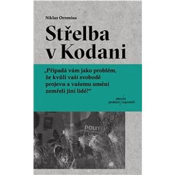 Střelba v Kodani: Reportáž o Larsi Vilksovi, extrémismu a hranicích svobody projevu (978-80-8203-302-4)