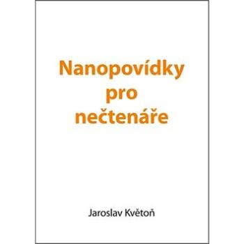 Nanopovídky pro nečtenáře (978-80-7232-514-6)