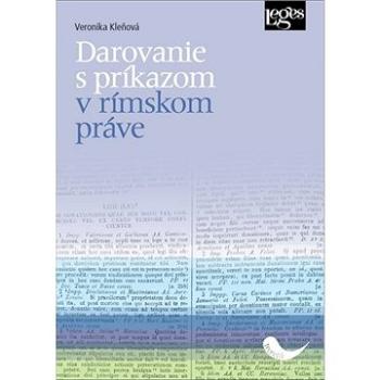 Darovanie s príkazom v rímskom práve (978-80-7502-423-7)