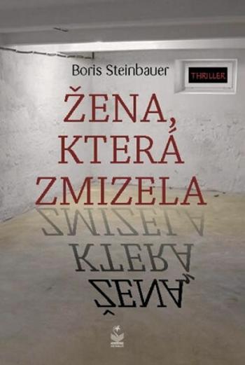 Žena, která zmizela - Boris Steinbauer