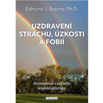 Uzdravení strachu, úzkostí a fobií (978-80-7651-079-1)