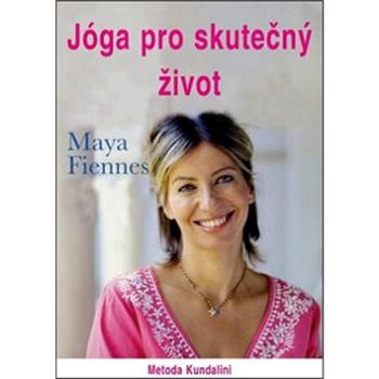 Jóga pro skutečný život: Metoda Kundalini (978-80-7263-904-5)