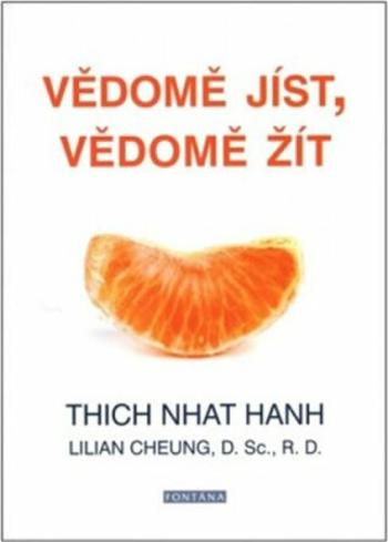 Vědomě jíst, vědomě žít - Thich Nhat Hanh, Lilian Cheung