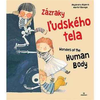 Zázraky ľudského tela Wonders of the Human Body (978-80-8046-996-2)