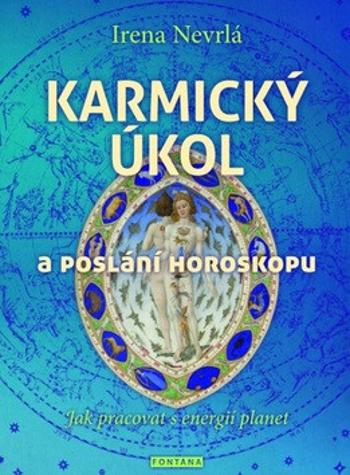 Karmický úkol a poslání horoskopu - Jak pracovat s energií planet - Nevrlá Irena