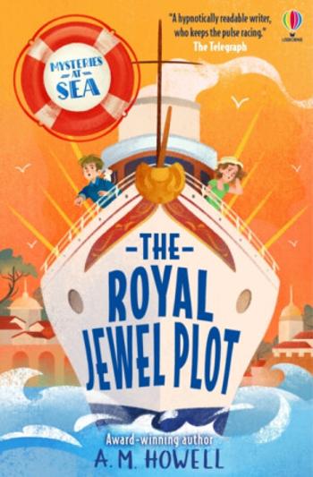 Mysteries at Sea: The Royal Jewel Plot - A.M. Howell