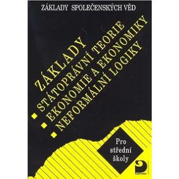 Základy státoprávní teorie, ekonomie a ekonomiky, logiky: Základy společenských věd II. (978-80-7373-004-8)