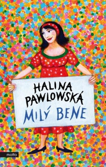 Milý Bene - Halina Pawlowská