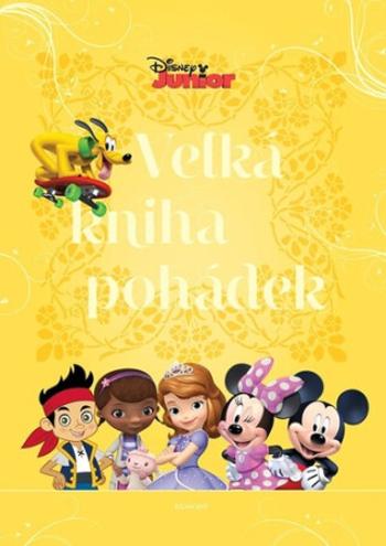 Disney Junior Velká kniha pohádek - kolektiv autorů