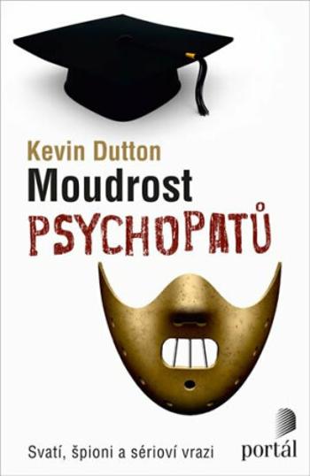 Moudrost psychopatů - Kevin Dutton