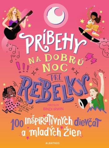 Príbehy na dobrú noc pre rebelky - kolektiv autorů