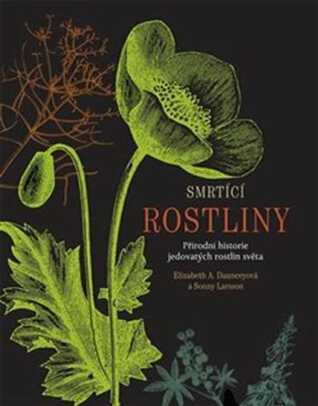 Smrtící rostliny - Elizabeth A.  Daunceyová, Sonny Larsson