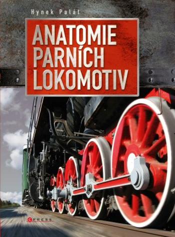 Anatomie parních lokomotiv - Hynek Palát - e-kniha