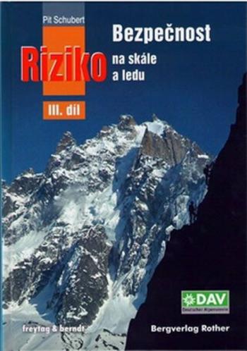 Bezpečnost a riziko III. na skále a ledu - David Křížek, Pit Schubert