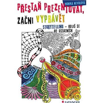 Přestaň prezentovat, začni vyprávět (978-80-247-5664-6)