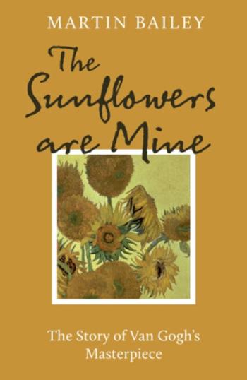 The Sunflowers are Mine - Martin Bailey