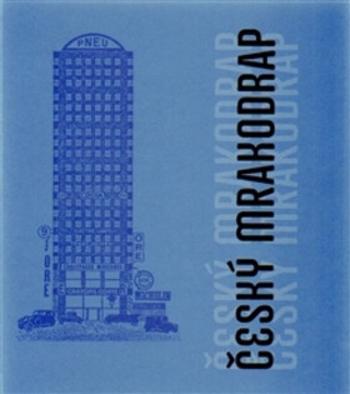 Český mrakodrap - Nejzajímavější výškové stavby 20. a 21. století - Petr Vorlík