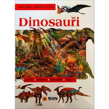 Dinosauři: druhy, historie, naleziště, objevy (978-80-7567-855-3)