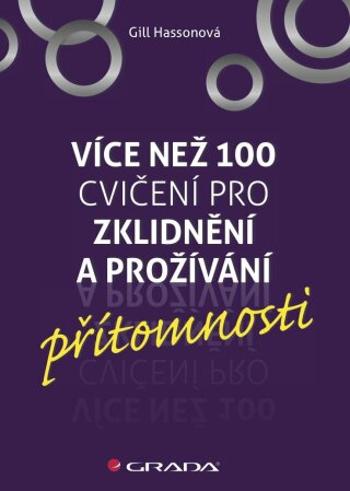 Více než 100 cvičení pro zklidnění a prožívání přítomnosti - Gill Hassonová - e-kniha