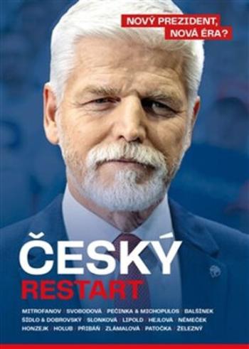 Český restart - Bohumil Pečinka, Sabina Slonková, Jiří Přibáň, Tomáš Němeček, Petr Holub, Jan Dobrovský, Jan Dražan, Denisa Hejlová, Ivana Svobodová, 